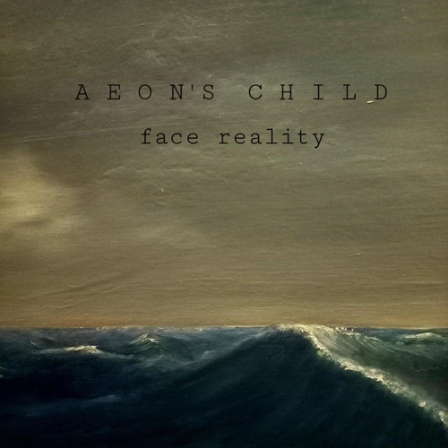Aeon's Child - Face Reality (2022)