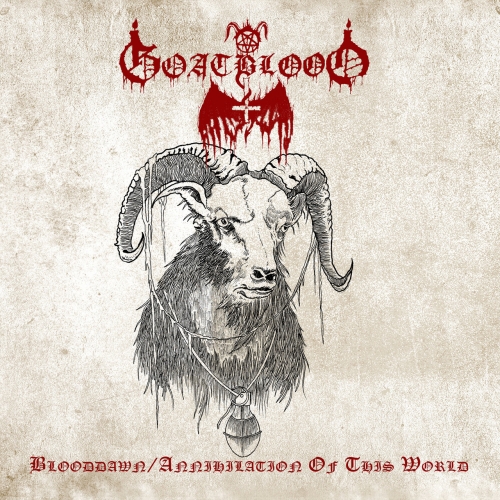 Goatblood - Blooddawn&#8203; / &#8203;Annihilation of This World (2022)