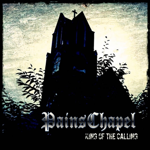 Pains Chapel - King of the Calling (2022)