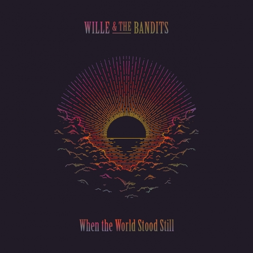 Wille and the Bandits - When the World Stood Still (2022)