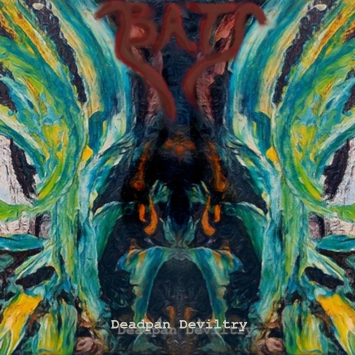 Deadpan Deviltry - Bats (2022)