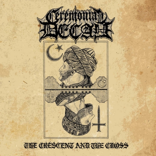 Ceremonial Decay - The Crescent and the Cross (2021)