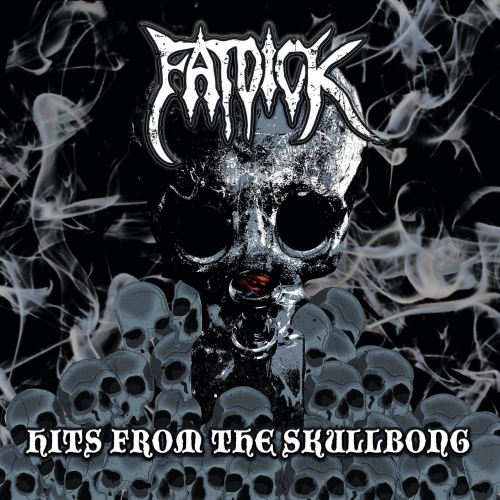 Fatdick - Hits from the Skullbong (2021)