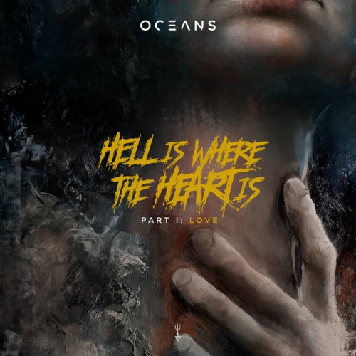 Oceans - Hell Is Where the Heart Is Vol. I: Love and Her Embrace (EP) (2022)