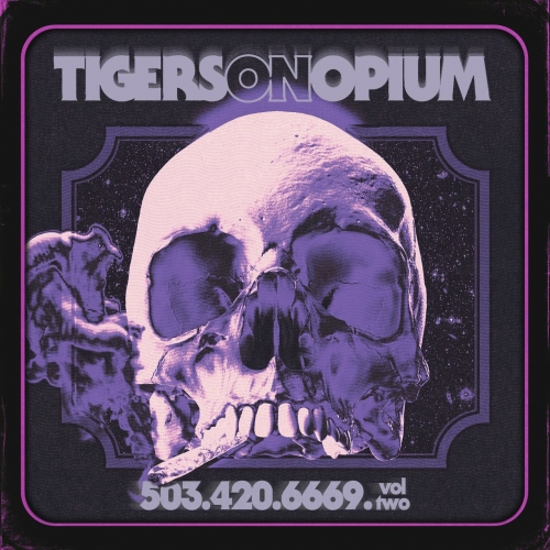 Tigers on Opium - 503.420.6669.vol_two (2022)