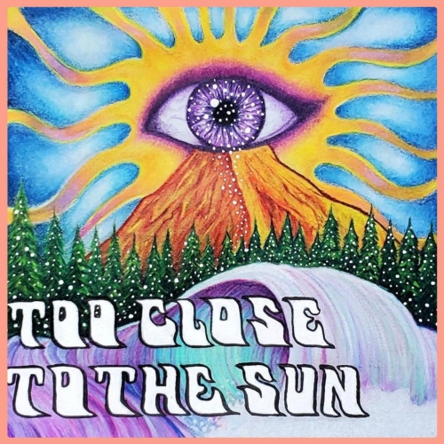 Psychedelic Purple - Too Close to the Sun (2021)