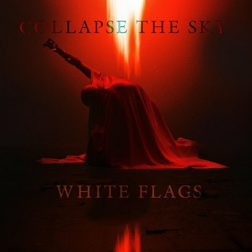 Collapse The Sky - White Flags (2022)