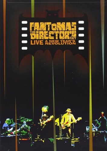 Fantomas - Director's Cut Live A New Years Revolution (2011)