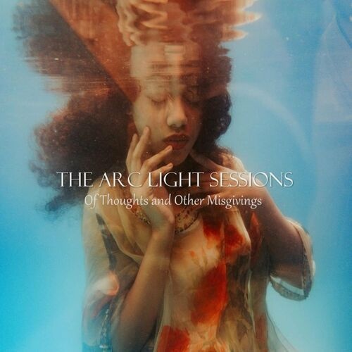 The Arc Light Sessions - Of Thoughts and Other Misgivings (2022)