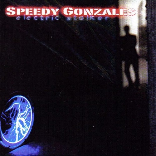 Speedy Gonzales - Electric Stalker (2006)
