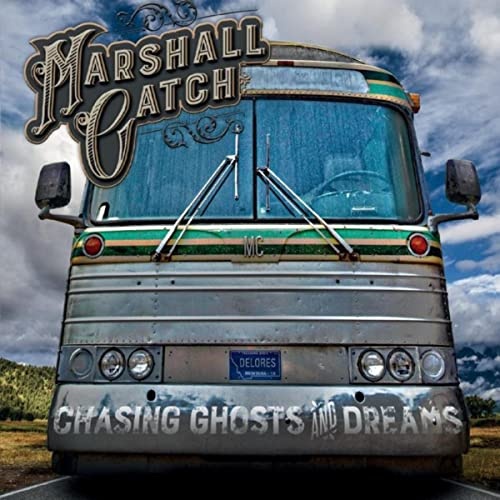 Marshall Catch - Chasing Ghosts & Dreams (2022)