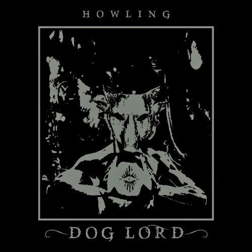 Dog Lord - Howling (2022)
