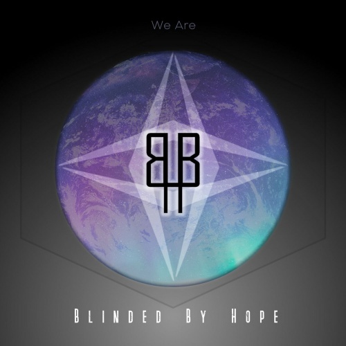 Blinded By Hope - We Are (2022)