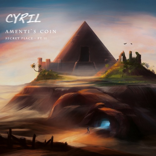 Cyril - Amenti's Coin - Secret Place Pt. II (2022)