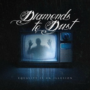 Diamonds to Dust - Equality Is an Illusion (Single) (2022)