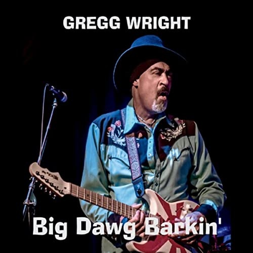 Gregg Wright - Big Dawg Barkin' (2022)