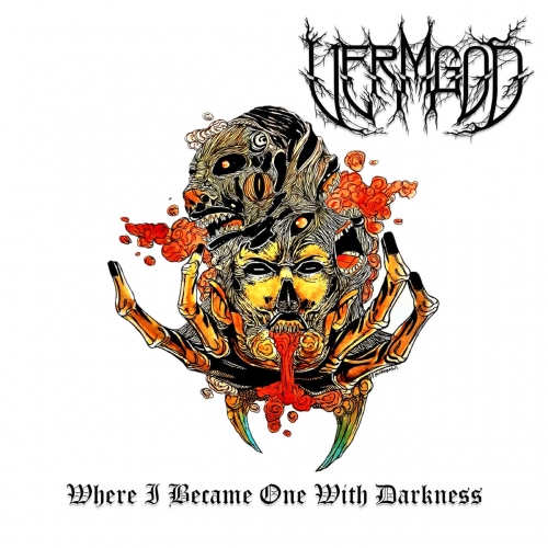 Vermgod - Where I Became One with Darkness (Deluxe) (2022)