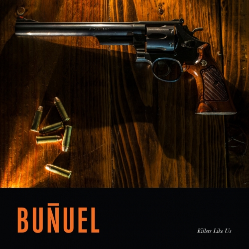 Bunuel  - Killers Like Us (2022)