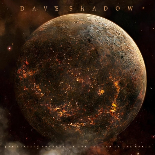 Dave Shadow - The Perfect Soundtrack for the End of the World (2022)