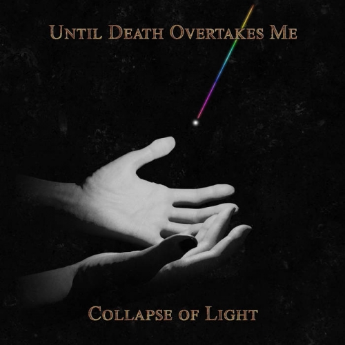 Until Death Overtakes Me - Collapse of Light (2022)