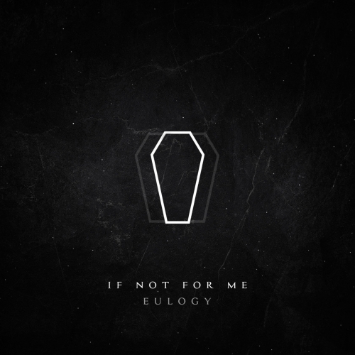 If Not for Me - Eulogy (2022)