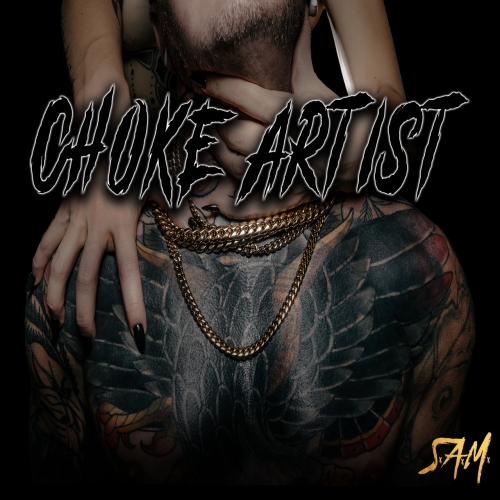 S.A.M. - Choke Artist (2022)