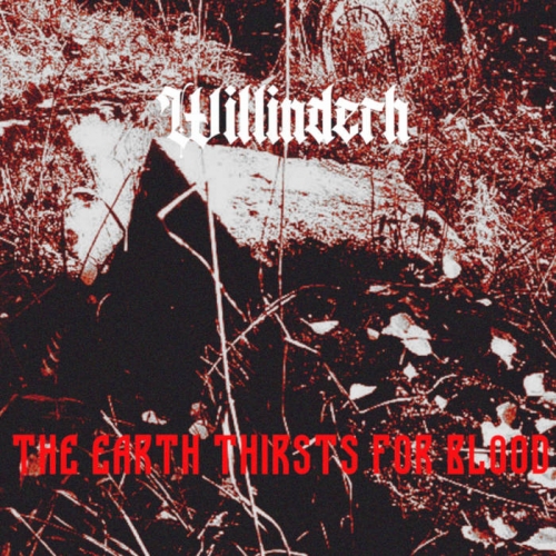 Willinderh - The Earth Thirsts for Blood (2022)