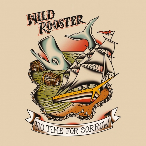 Wild Rooster - No Time For Sorrow (2022)