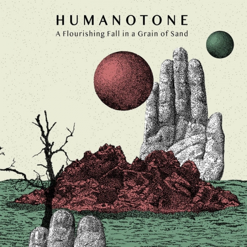 Humanotone - A Flourishing Fall in a Grain of Sand (2022)