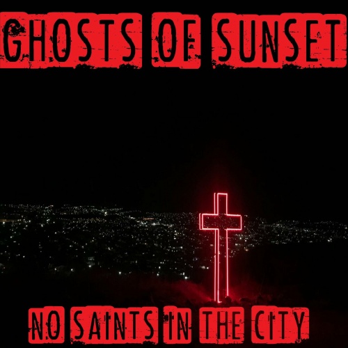 Ghosts of Sunset - No Saints in the City (2022)