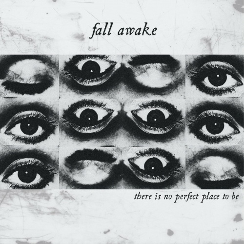 Fall Awake - There Is No Perfect Place to Be (2022)
