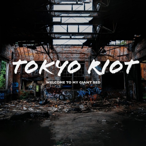 Tokyo Riot - Welcome to My Giant Bed (2022)