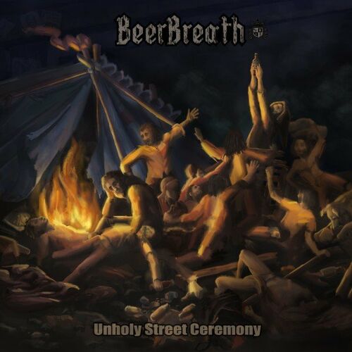 Beer Breath - Unholy Street Ceremony (2022)