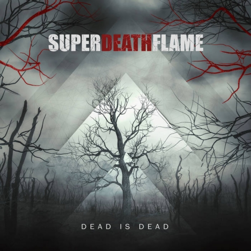 Superdeathflame - Dead Is Dead (2022)