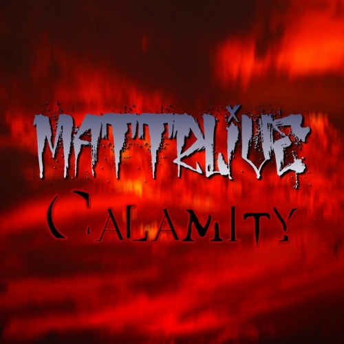Mattrlive - Calamity (2022)