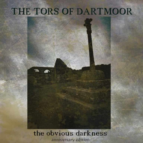 Tors Of Dartmoor - The Obvious Darkness - Anniversary Edition (2022)