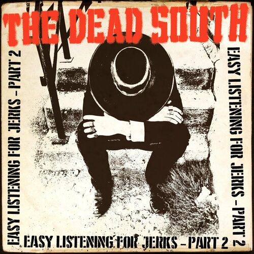 The Dead South - Easy Listening for Jerks, Pt. 2 (2022)