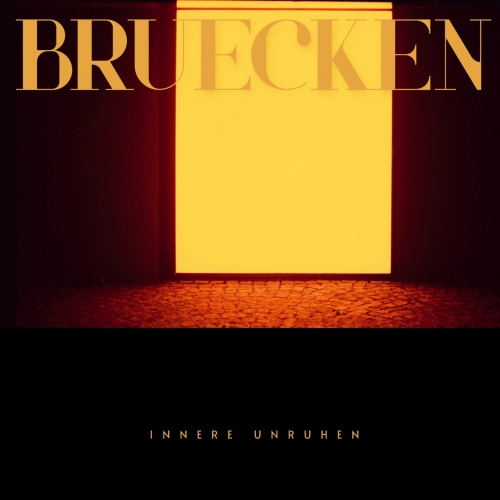 Bruecken - Innere Unruhen (2022)