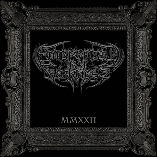 Embraced by Darkness - MMXXII (2022)