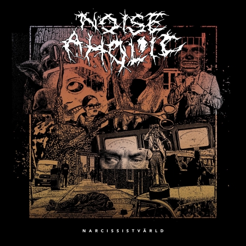 Noise Aholic - Narcissistvarld (2022)