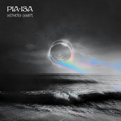 Pia Isa - Distorted Chants (2022)