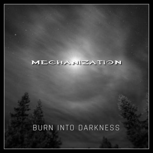 Mechanization - Burn into Darkness (2022)