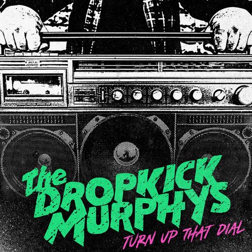 Dropkick Murphys - Turn Up That Dial (Expanded Edition) (2022)