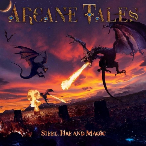 Arcane Tales - Steel, Fire And Magic (2022)