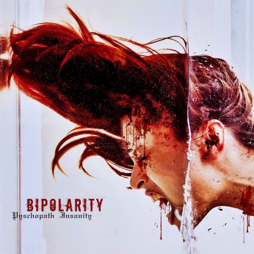 Bipolarity - Psychopath Insanity (2022)