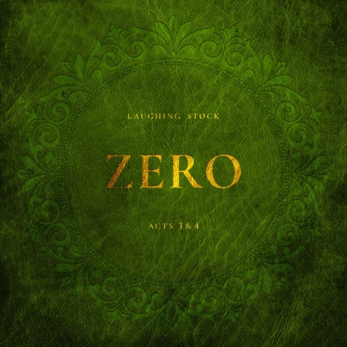 Laughing Stock - Zero - Acts 3 & 4 (2022)