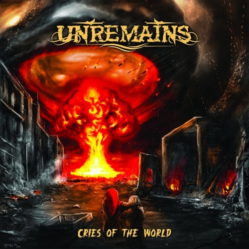 UNREMAINS - Cries of the World (2022)