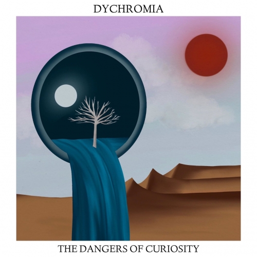 Dychromia - The Dangers of Curiosity (2022)