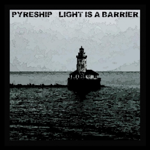 Pyreship - Light Is a Barrier (2022)