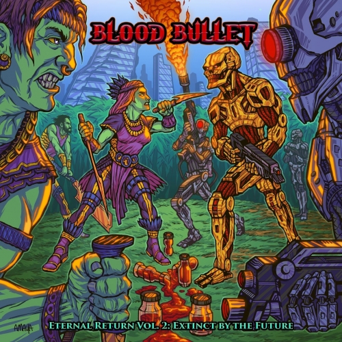 Blood Bullet - Eternal Return, Vol. 2: Extinct by the Future (2022)